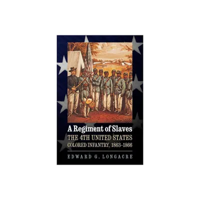 A Regiment of Slaves - by Edward G Longacre (Paperback)