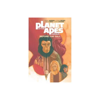 Planet of the Apes: Before the Fall Omnibus - by Gabriel Hardman & Corinna Bechko (Paperback)