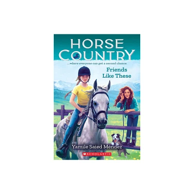 Friends Like These (Horse Country #2) - by Yamile Saied Mndez (Paperback)