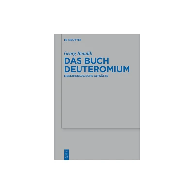 Das Buch Deuteronomium - (Beihefte Zur Zeitschrift Fr die Alttestamentliche Wissensch) by Georg Braulik (Hardcover)