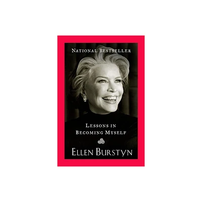 Lessons in Becoming Myself - by Ellen Burstyn (Paperback)