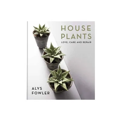 House Plants - by Alys Fowler (Hardcover)