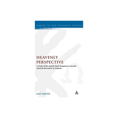 Heavenly Perspective - (Library of New Testament Studies) by Ian Smith (Hardcover)