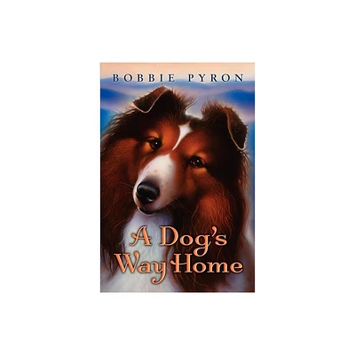 A Dogs Way Home - by Bobbie Pyron (Paperback)