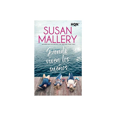 Donde viven los sueos - by Susan Mallery (Paperback)