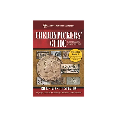 Cherrypickers Guide to Rare Die Varieties of United States Coins, Volume 2 - (Cherrypickers Guides) 6th Edition by Bill Fivaz (Spiral Bound)