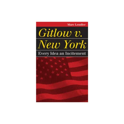 Gitlow v. New York - (Landmark Law Cases & American Society) by Mark Lendler (Paperback)