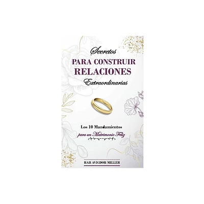 Secretos para construir relaciones extraordinarias - by Avigdor Miller (Paperback)