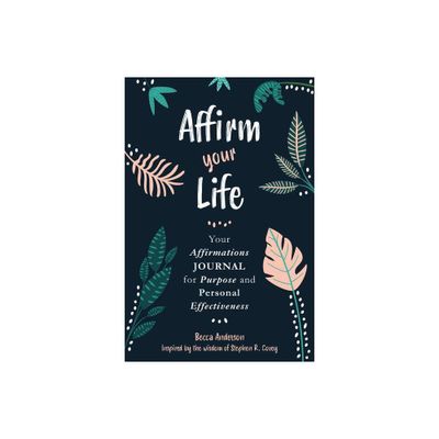 Affirm Your Life - (Beccas Prayers) by Stephen R Covey & Becca Anderson (Paperback)