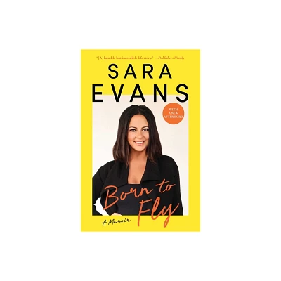 Born to Fly - by Sara Evans (Paperback)