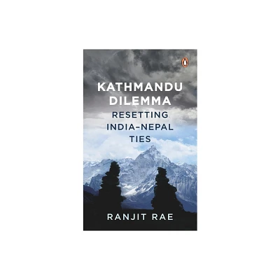 Kathmandu Dilemma - by Ranjit Rae (Hardcover)