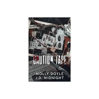 Caution Tape - by Molly Doyle & J D Midnight (Paperback)