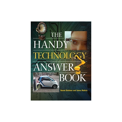 The Handy Technology Answer Book - (Handy Answer Books) by Naomi Balaban & James Bobick (Paperback)