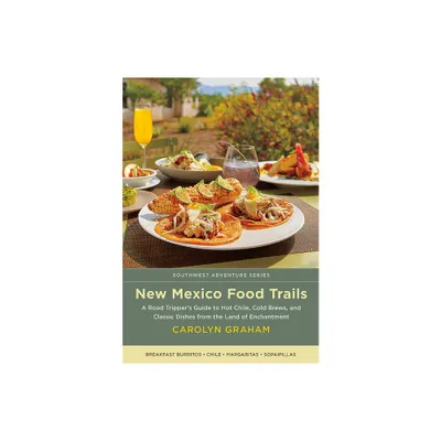 New Mexico Food Trails - (Southwest Adventure) by Carolyn Graham (Paperback)