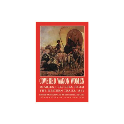 Covered Wagon Women, Volume 3 - by Kenneth L Holmes (Paperback)