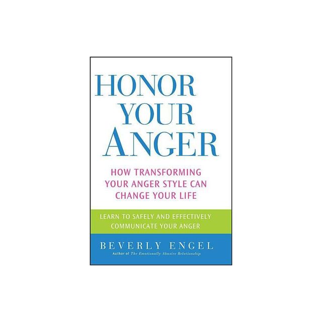 Honor Your Anger - by Beverly Engel (Paperback)