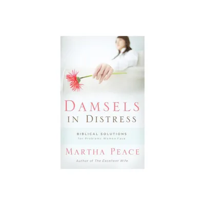 Damsels in Distress - by Martha Peace (Paperback)