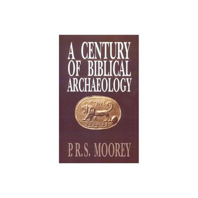 A Century of Biblical Archaeology - by P R S Moorey (Paperback)