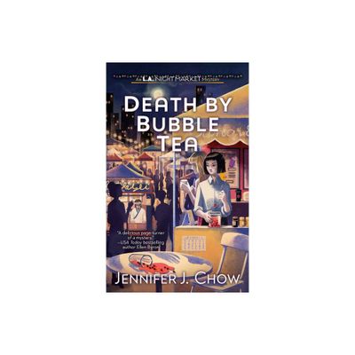 Death by Bubble Tea - (L.A. Night Market) by Jennifer J Chow (Paperback)