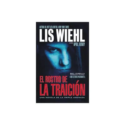 El Rostro de la Traicin - (Novela de la Triple Amenaza) by Lis Wiehl & April Henry (Paperback)