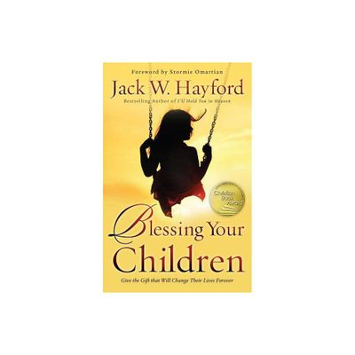 Blessing Your Children - 2nd Edition by Jack Hayford (Paperback)