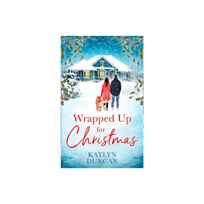 Wrapped Up for Christmas - by Katlyn Duncan (Paperback)