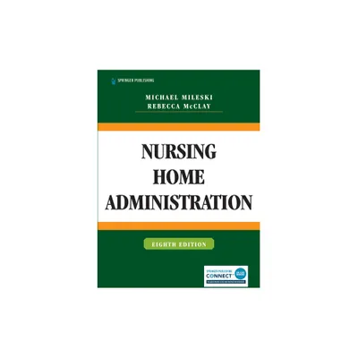 Nursing Home Administration - 8th Edition by Michael Mileski & Rebecca McClay (Paperback)