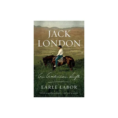 Jack London: An American Life - by Earle Labor (Paperback)