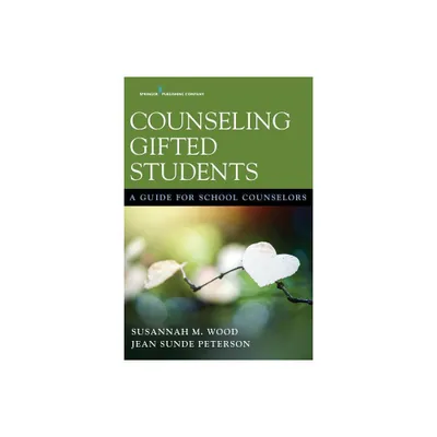 Counseling Gifted Students - by Susannah M Wood & Jean Sunde Peterson (Paperback)