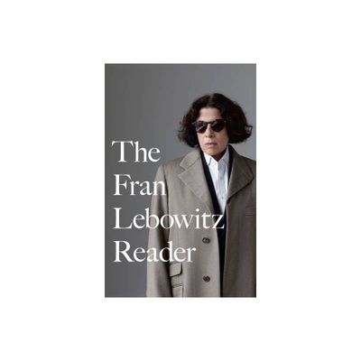 The Fran Lebowitz Reader - (Paperback)