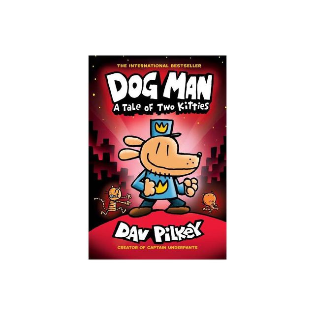 Dog Man: A Tale of Two Kitties: From the Creator of Captain Underpants (Dog Man #3), Volume 3 - by Dav Pilkey (Hardcover)