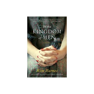 In the Kingdom of Men - by Kim Barnes (Paperback)