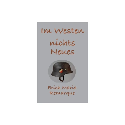 Im Westen nichts Neues - by Erich Maria Remarque (Hardcover)