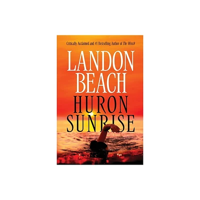 Huron Sunrise - by Landon Beach (Paperback)