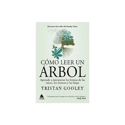 Cmo Leer Un rbol: Aprende a Interpretar Las Formas de Las Races, Los Troncos Y Las Hojas - by Tristan Gooley (Paperback)