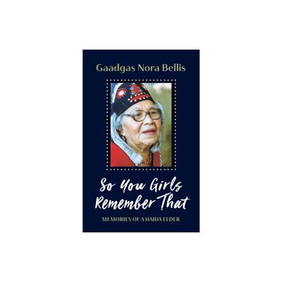 So You Girls Remember That - by Gaadgas Nora Bellis (Paperback)