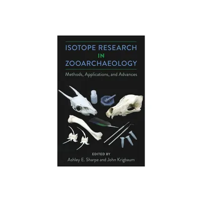 Isotope Research in Zooarchaeology - by Ashley E Sharpe & John Krigbaum (Hardcover)