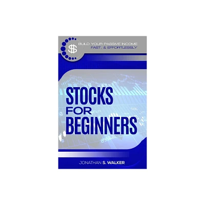 Stock Market Investing For Beginners - by Jonathan S Walker (Paperback)