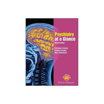 Psychiatry at a Glance - (At a Glance) 6th Edition by Cornelius L E Katona & Claudia Cooper & Mary Robertson (Paperback)