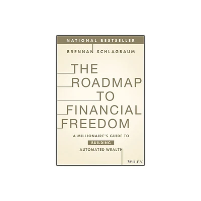 The Roadmap to Financial Freedom - by Brennan Schlagbaum (Hardcover)