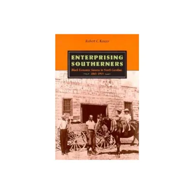 Enterprising Southerners - (Carter G. Woodson Institute) by Robert C Kenzer (Hardcover)