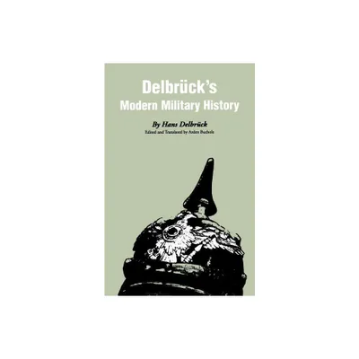 Delbrcks Modern Military History - by Hans Delbrck (Paperback)