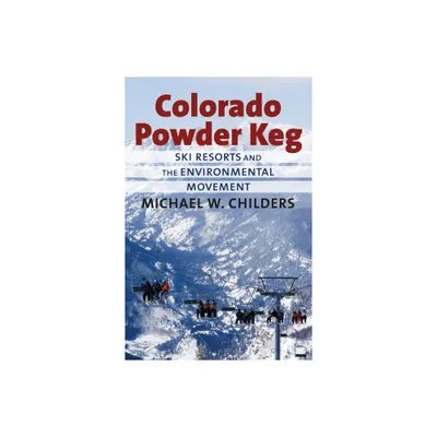 Colorado Powder Keg - by Michael W Childers (Hardcover)