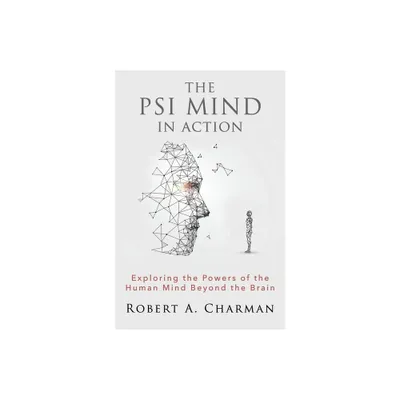 The PSI Mind in Action - by Robert A Charman (Paperback)