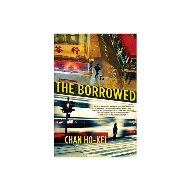 The Borrowed - by Chan Ho-Kei (Paperback)