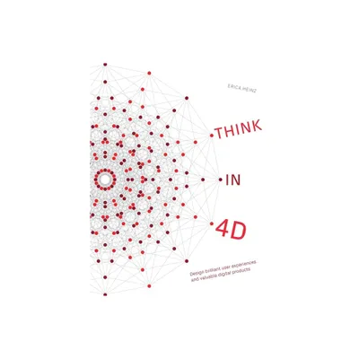 Think in 4D - by Erica Heinz (Hardcover)