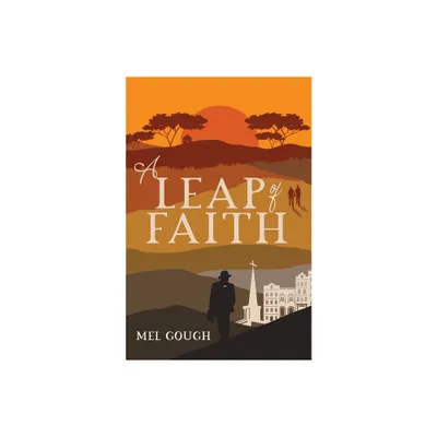 A Leap of Faith - by Mel Gough (Paperback)