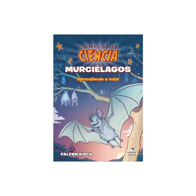 Murcilagos - (Cmics de Ciencia) by Falynn Koch (Paperback)