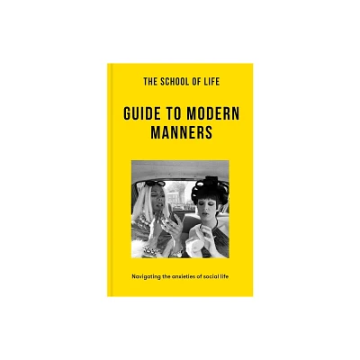 The School of Life: Guide to Modern Manners - (Paperback)