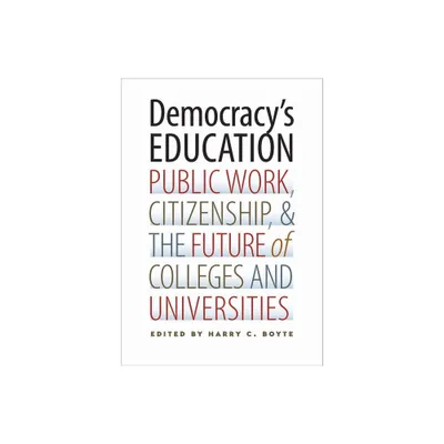 Democracys Education - by Harry C Boyte (Paperback)